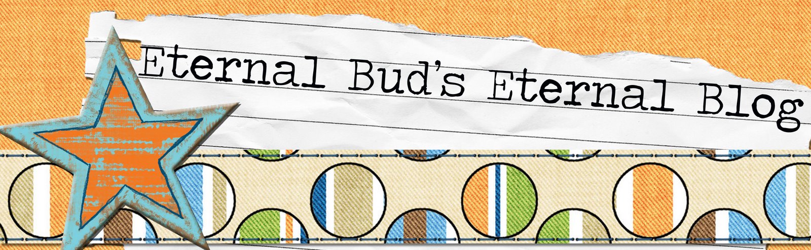 Eternal Bud's Eternal Blog