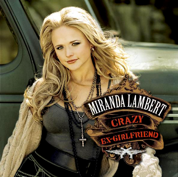 Miranda Lambert : Crazy Ex-girlfriend CD (2007) Very Good 