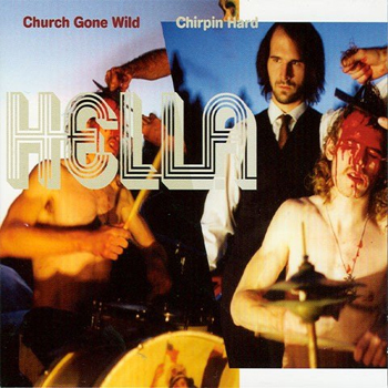 [hella+-+church+gone+wild-chirpin'+hard.jpg]