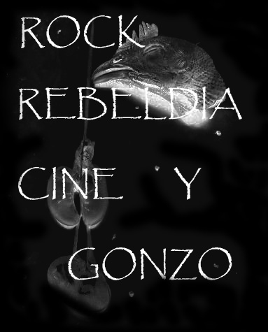 ROCK,REBELDIA Y GONZO