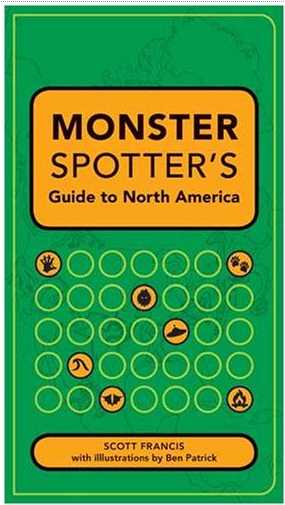 [Image-+Monster+Spotter's+Guide+to+North+America-+Scott+Francis_1186418171406.jpeg]