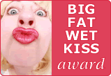 [big-fat-wet-kiss-award.gif]