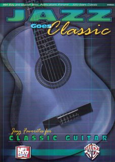 [Jazz_Goes_Classic_-_for_Classic_Guitar_-_Mel_Bay%5B1%5D.jpg]