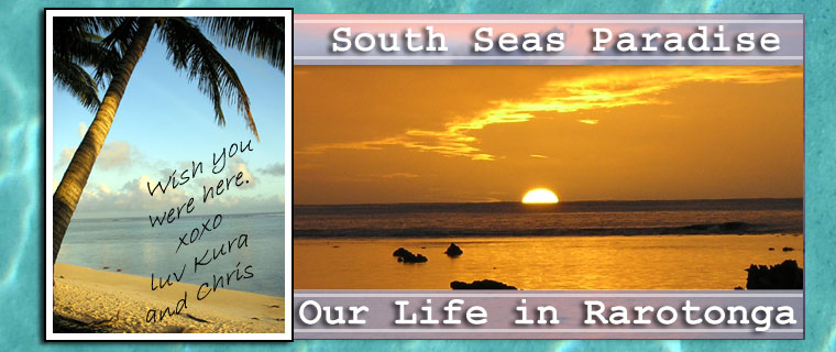 South Seas Paradise - Our Life in Rarotonga