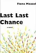 [last+last+chance+by+fiona+maazel.jpg]