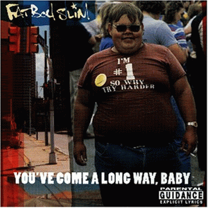 [Fat+Boy+Slim+-+You've+come+a+long+way+Baby.gif]