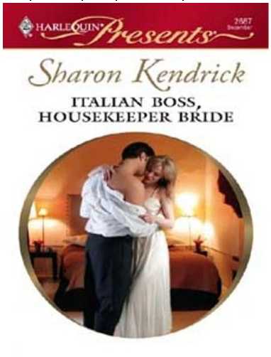 [Image-+Italian+Boss,+Housekeeper+Bride+(Harlequin+Presents)-+Sharon+Kendrick_1199112192000.jpeg]