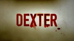 [250px-Dexter_TV_Series_Title_Card.jpg]