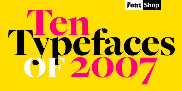 [ten-typefaces-of-2007.gif]