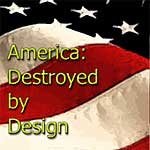 [America-destroyed-by-design.jpg]