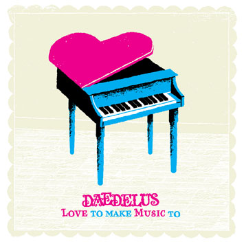 [Daedelus-Love_To_Make_Music_To.jpg]
