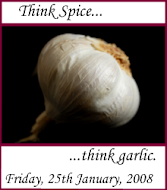 Think Spice - Think Garlic [January 25, 2008]