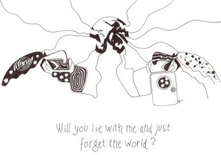 [Will+you+lie+with+me+and+just+forget+the+world.jpg]