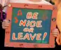 [be+nice+or+leave.JPG]
