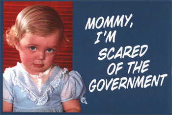 [7895~Mommy-I-m-Scared-Of-The-Government-Posters.jpg]