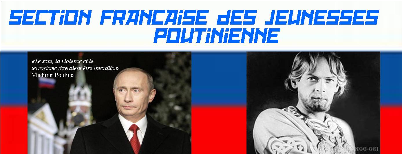 Section française des jeunesses poutiniennes: Site francophone Pro Poutine