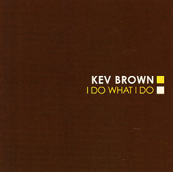 [Kev+Brownn+What+i+do.jpg]