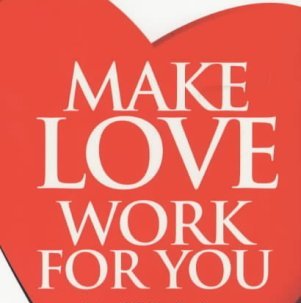 [make_love_work.jpg]