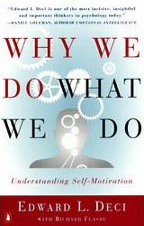 Edward L. Deci - Why We Do What We Do