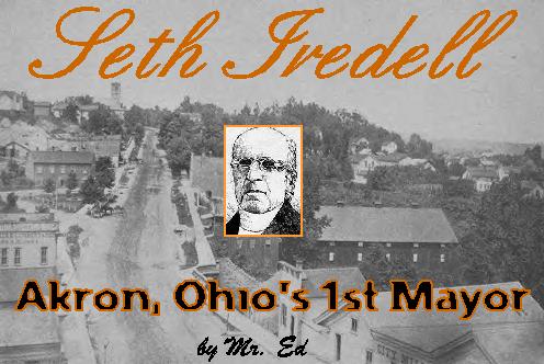 Seth Iredell - Akron, Ohio's 1st Mayor