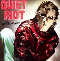 [230px-Quiet_Riot_Metal_Health_CD.jpg]