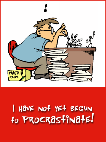 [procrastinate.gif]