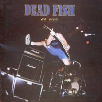 [dead-fish-ao-vivo-W200.jpg]