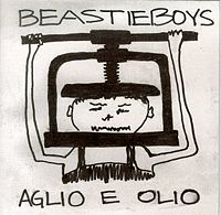[200px-Beastie_Boys_-_Aglio_e_Olio.jpg]