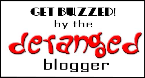 [get+buzzed+by+the+deranged+blogger.jpg]