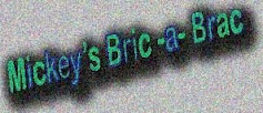 Mickey's Bric - a Brac