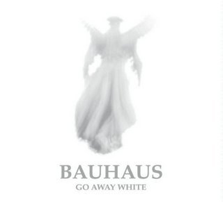 [Bauhaus_Go_Away_White.jpg]