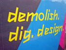 demolish, dig, design