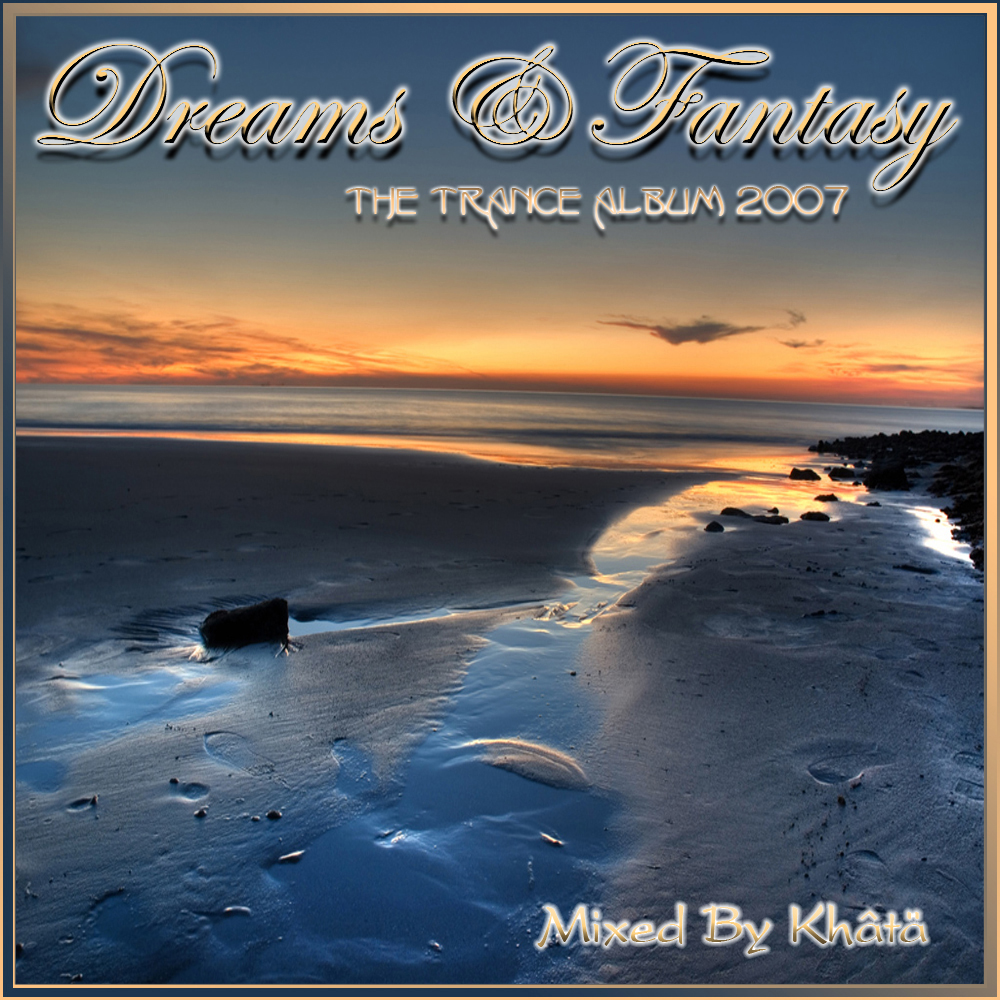 [Dreams+&+Fantasy+-+(The+Trance+Album+2007)+-+Mixed+by+Khâtä+-+Front.jpg]