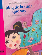 BLOG DE LA NIÑA QUE SOY, de Edith Márquez Mora