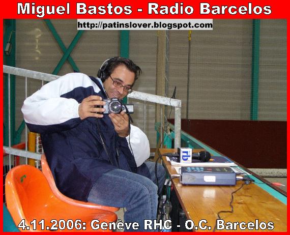 [Radio+Barcelos+-+Miguel+Bastos+4.11.2006+OK.jpg]