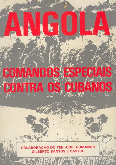 [Angola+comandos+especiais+contra+cubanos+-+Gilberto+Santos+e+Castro.jpg]