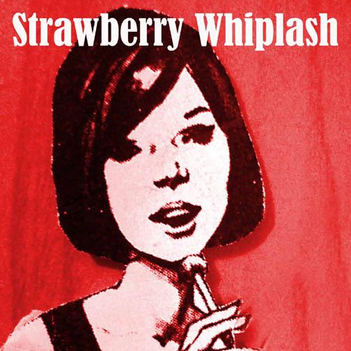 [Strawberry+Whiplash.jpg]