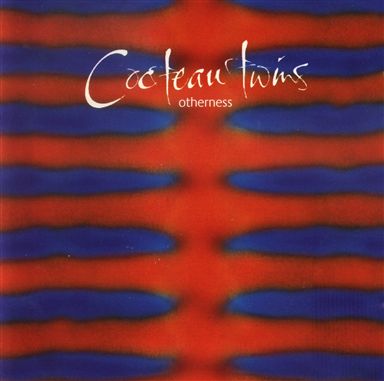 [Cocteau+Twins+-+Otherness+EP.jpg]