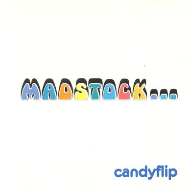 [Candy+Flip-Madstock.jpg]