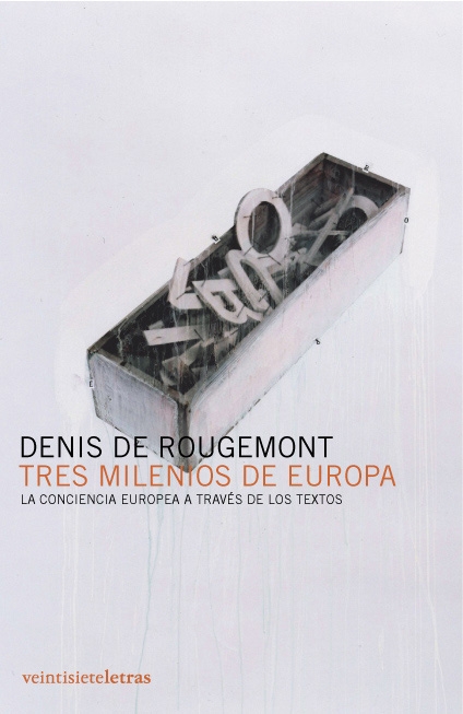 [Rougemont,+Denis+de+-+Tres+milenios+de+Europa.JPG]