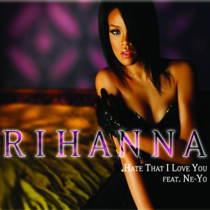 [Rihanna+Neyo+Hate+That+I+Love+You+Cover.png]