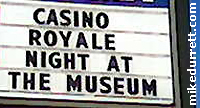 Sign: CASINO ROYALE NIGHT AT THE MUSEUM