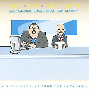 [00-not_the_nextmen-all_the_way_live_from_the_newsroom-2005-bm.jpg]