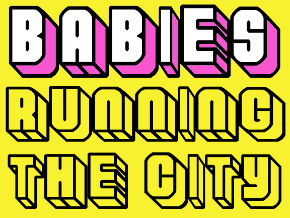 Babies Running The City