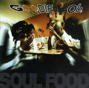 [Goodie-mob-soul-food-1995.jpg]