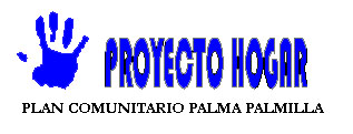 PROYECTO HOGAR "Plan Comunitario Palma Palmilla"