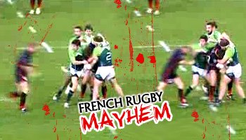 [french_rugby_mayhem.jpg]