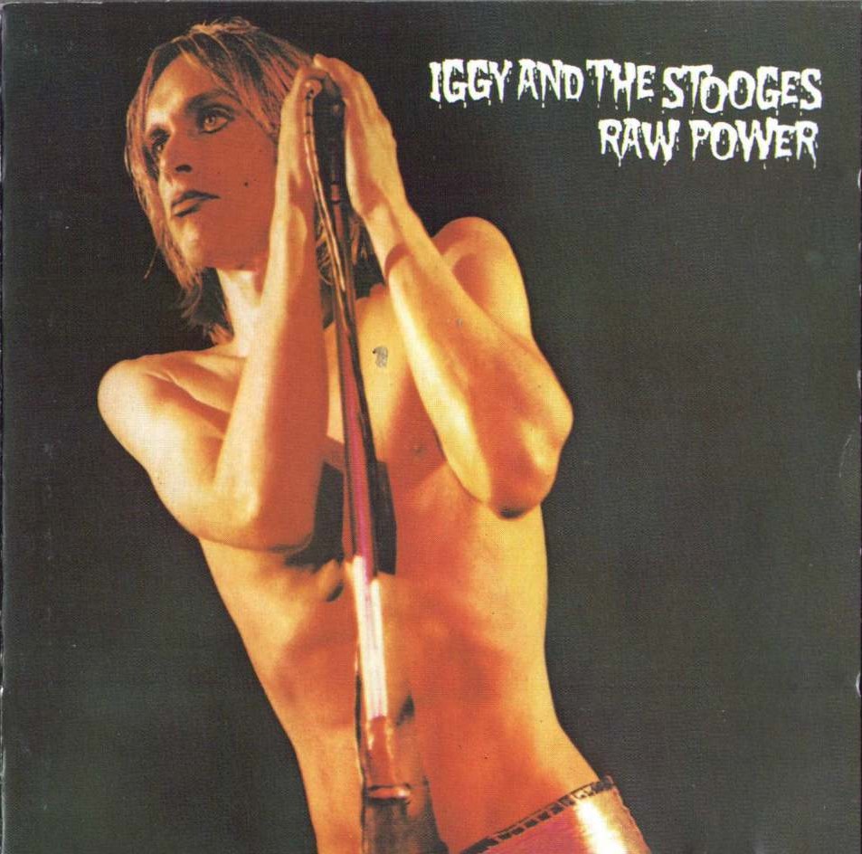 [Iggy_Pop_and_the_Stooges_-_Raw_Power_-_Front.jpg]