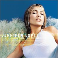 [200px-Jennifer_Lopez_-_Waiting_for_Tonight_-_CD_single_cover.jpg]