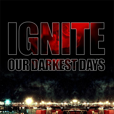 [Ignite+-+darkestDays.jpg]